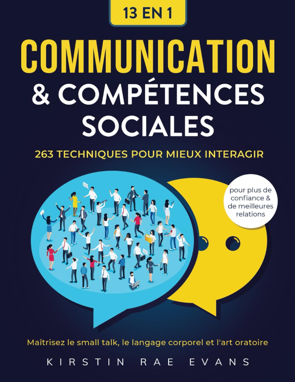 Communication & Compétences Sociales : 263 techniques pour mieux interagir. Maîtrisez le small talk, le langage corporel et l'art oratoire pour plus de confiance & de meilleures relations book