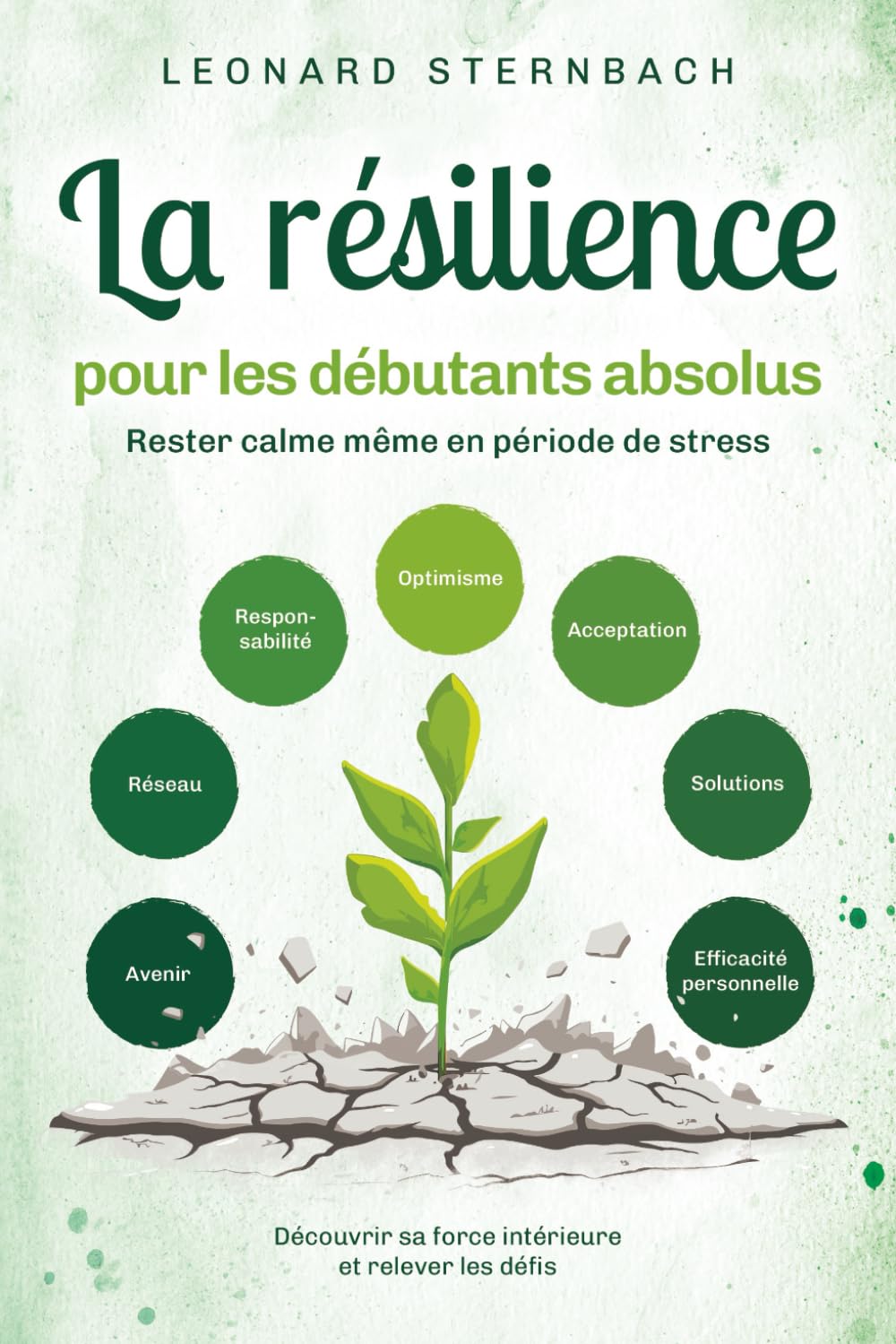 La résilience pour les débutants absolus: Rester calme même en période de stress. Découvrir sa force intérieure et relever les défis Medicine