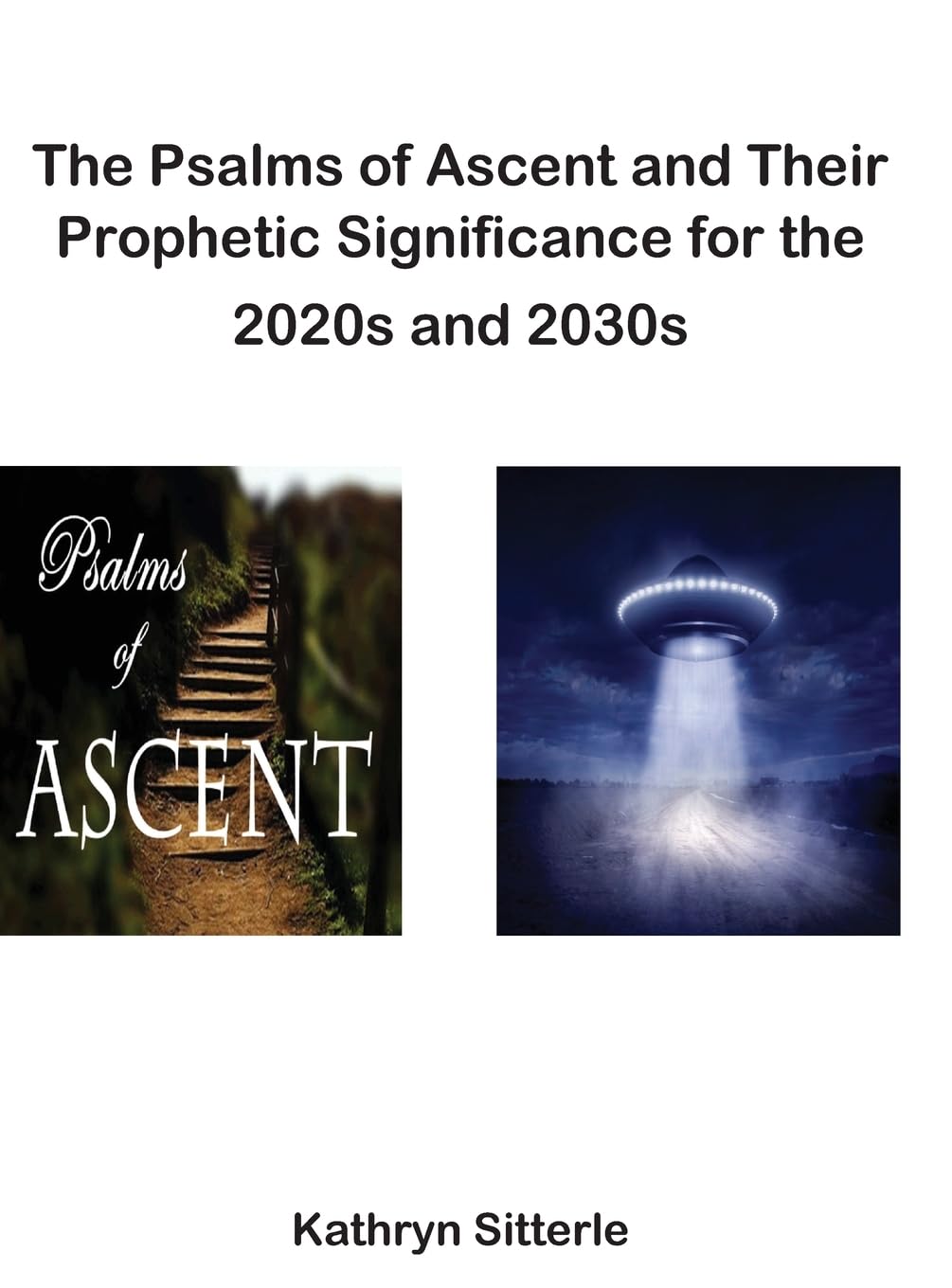 The Psalms of Ascent and Their Prophetic Significance for the 2020s and 2030s Religion & Esotericism