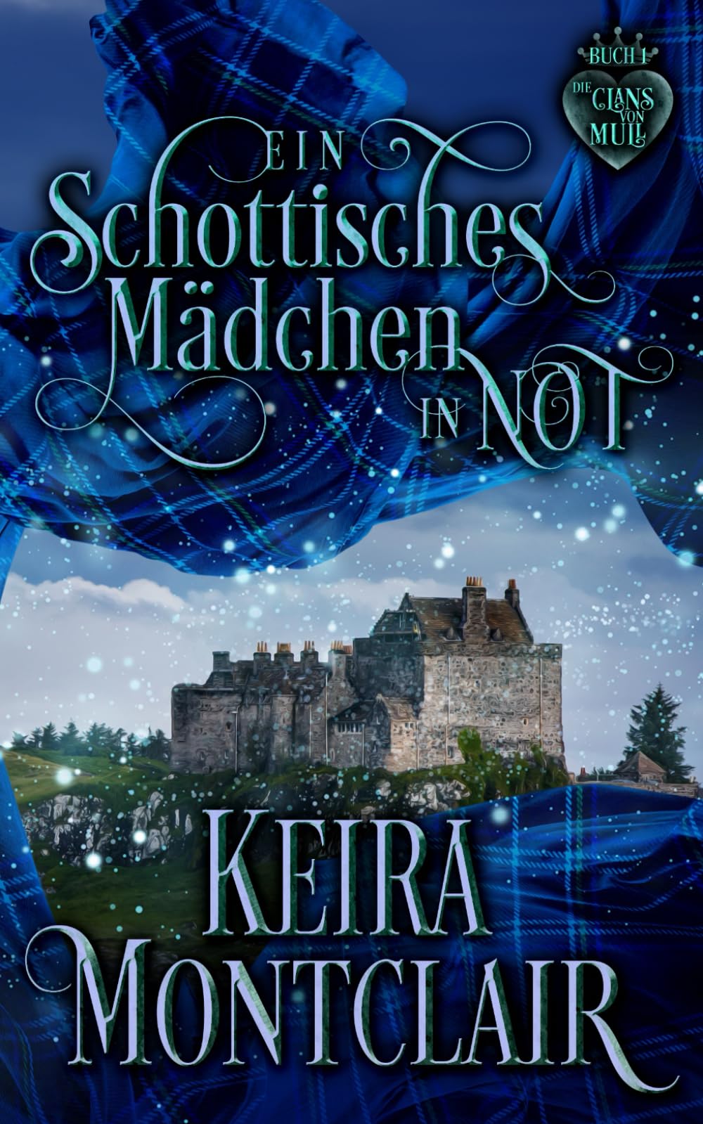 Ein schottisches Mädchen in Not (Die Clans von Mull, Band 1) Historical Fiction