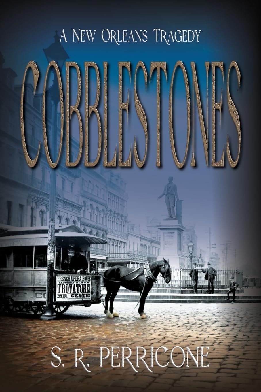 Cobblestones: A New Orleans Tragedy Historical Fiction