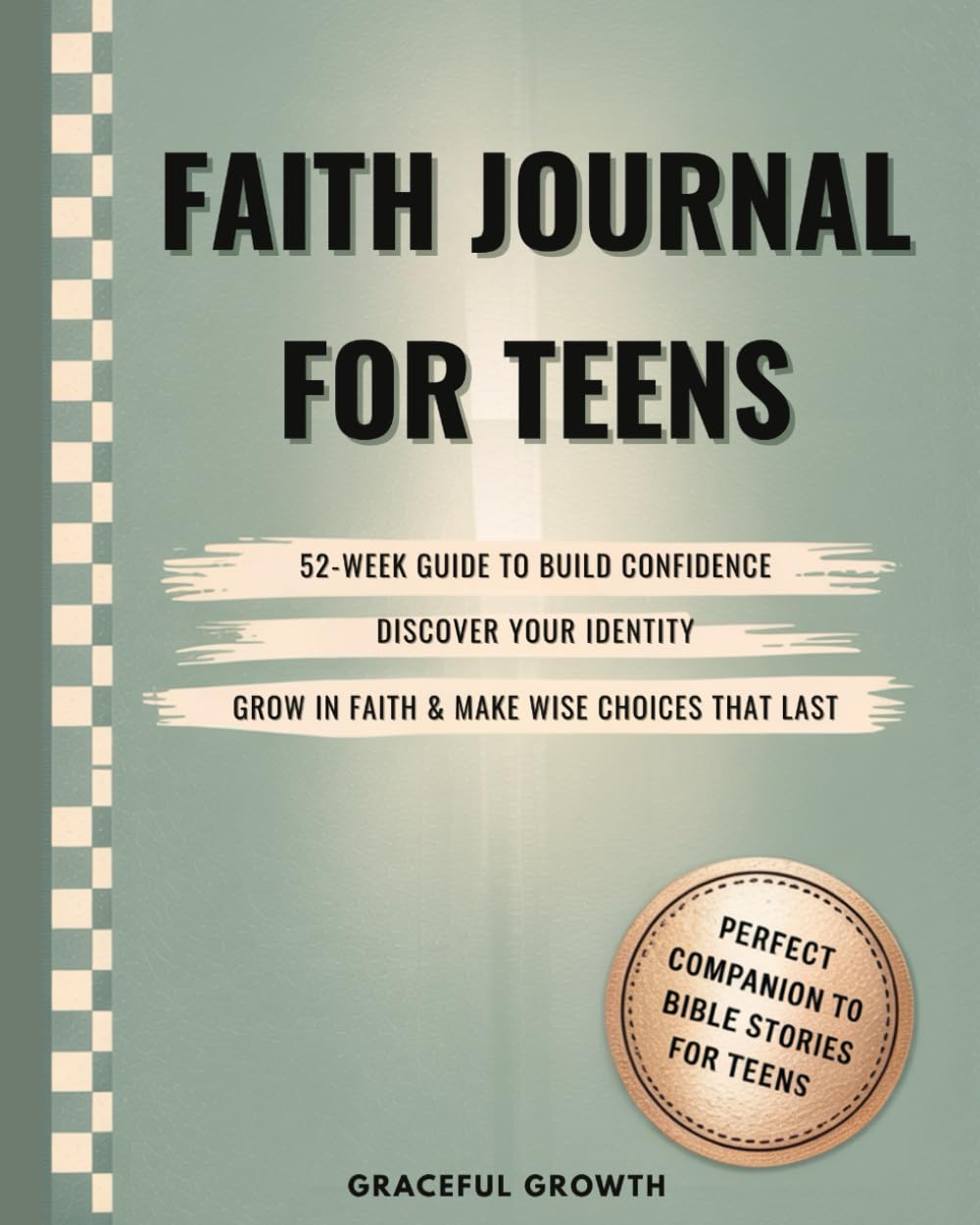 Faith Journal for Teens: 52-Week Guide to Build Confidence, Discover Your Identity, Grow in Faith & Make Wise Choices That Last Education