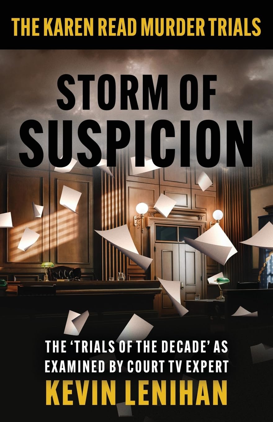 STORM OF SUSPICION: The Karen Read Murder Trials Law