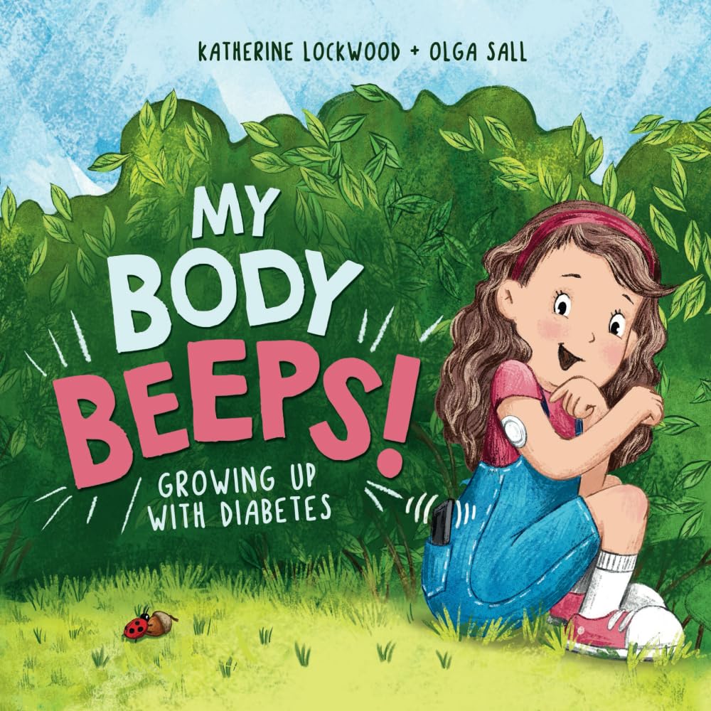 My Body Beeps!: Growing Up With Diabetes Non-fiction