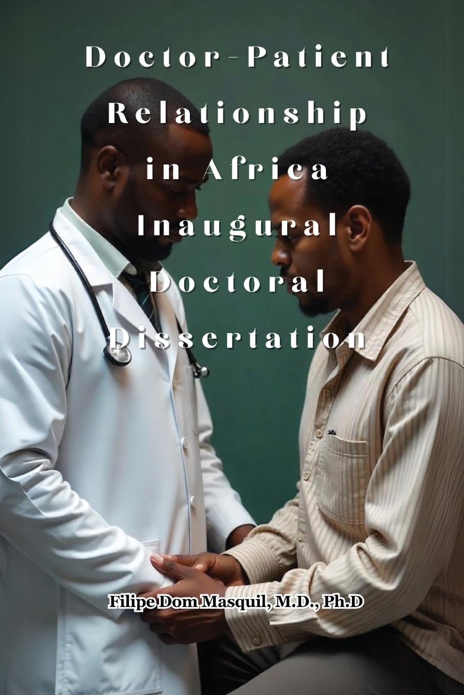 Doctor-Patient Relationship in Africa Inaugural Doctoral Dissertation Medicine