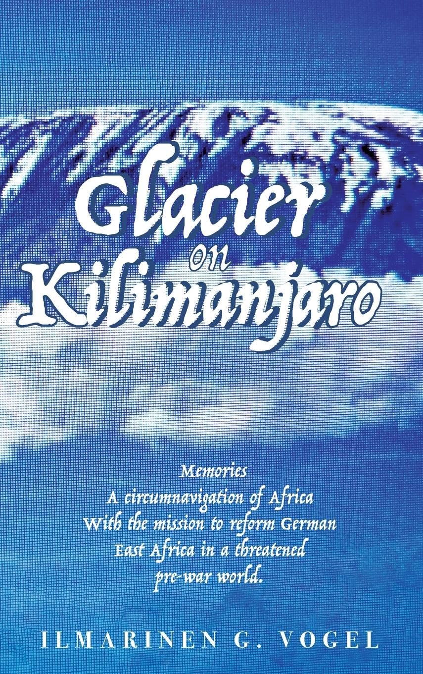 Glacier on Kilimanjaro (Latest Edition) Historical Fiction
