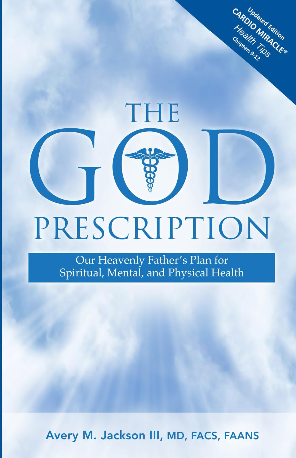 The God Prescription: Our Heavenly Father's Plan for Spiritual, Mental , and Physical Health Medicine