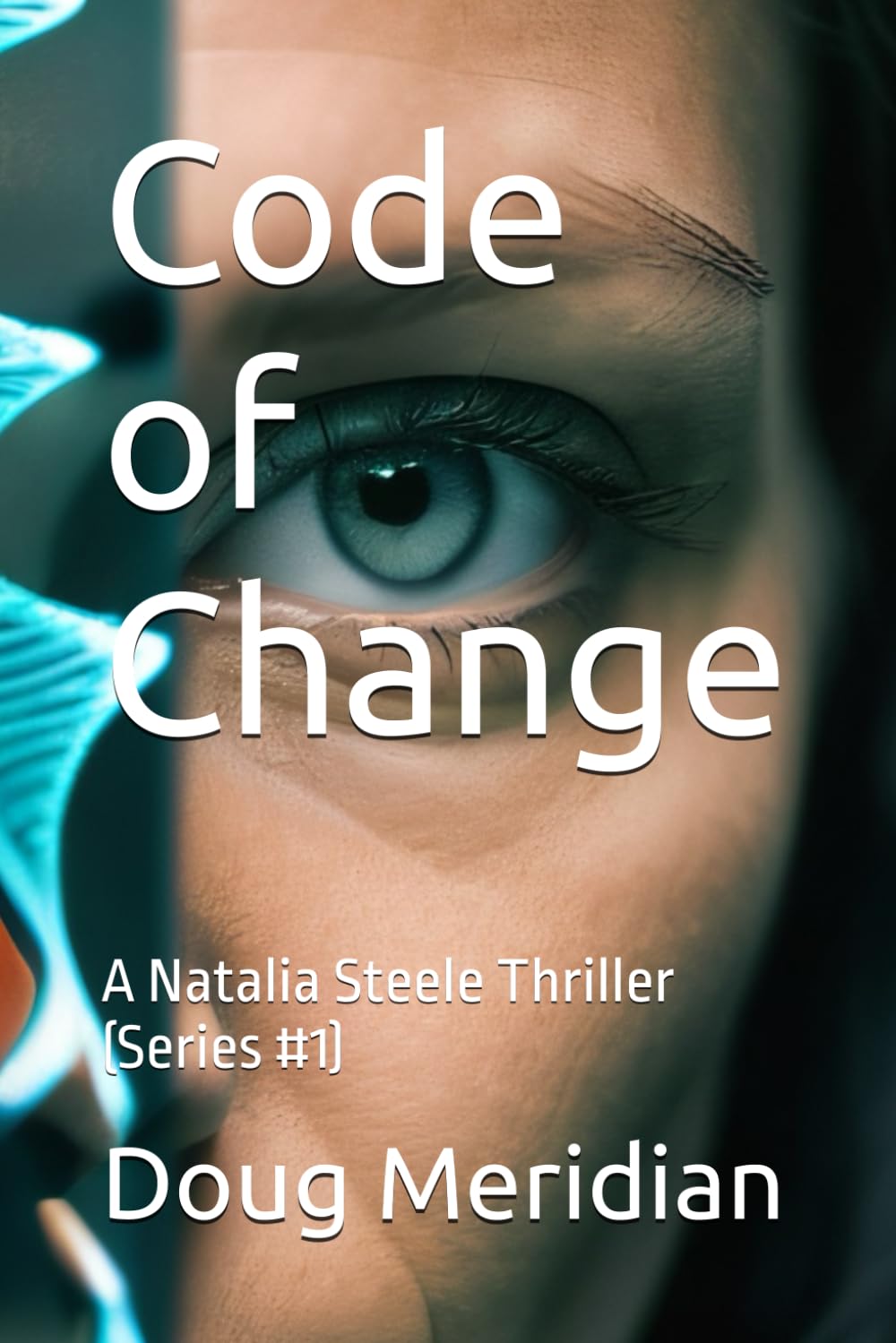 Product Image: Code of Change: A Natalia Steele Thriller (Series #1)