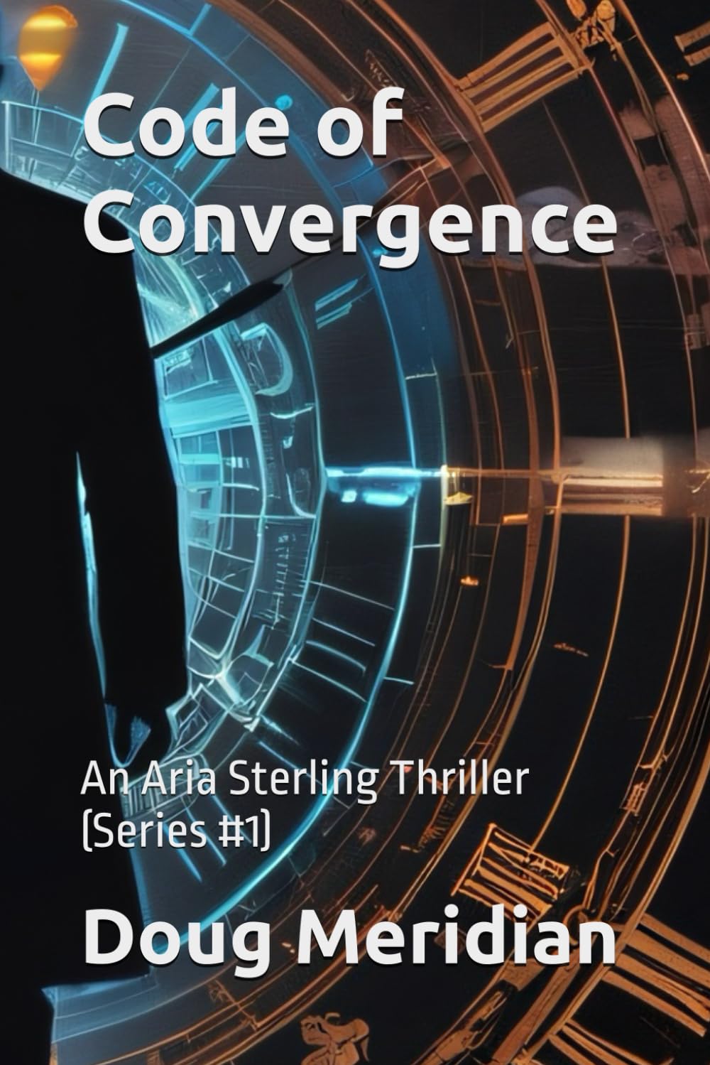 Code of Convergence: An Aria Sterling Thriller (Series #1) Suspense & Thrillers