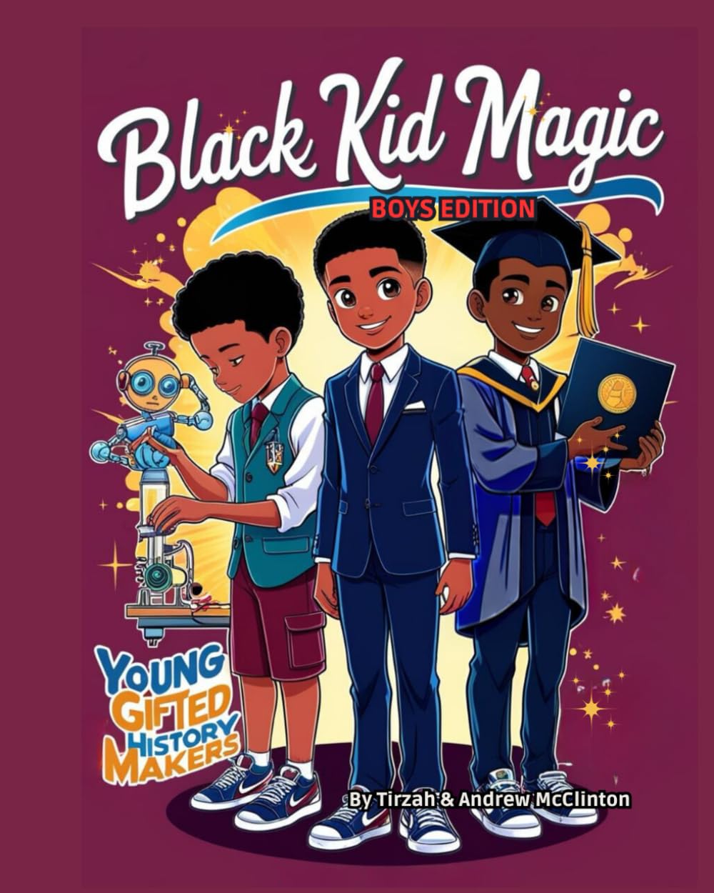 Black Kid Magic: Young, Gifted History Makers, Boys Edition Novels & Short Stories