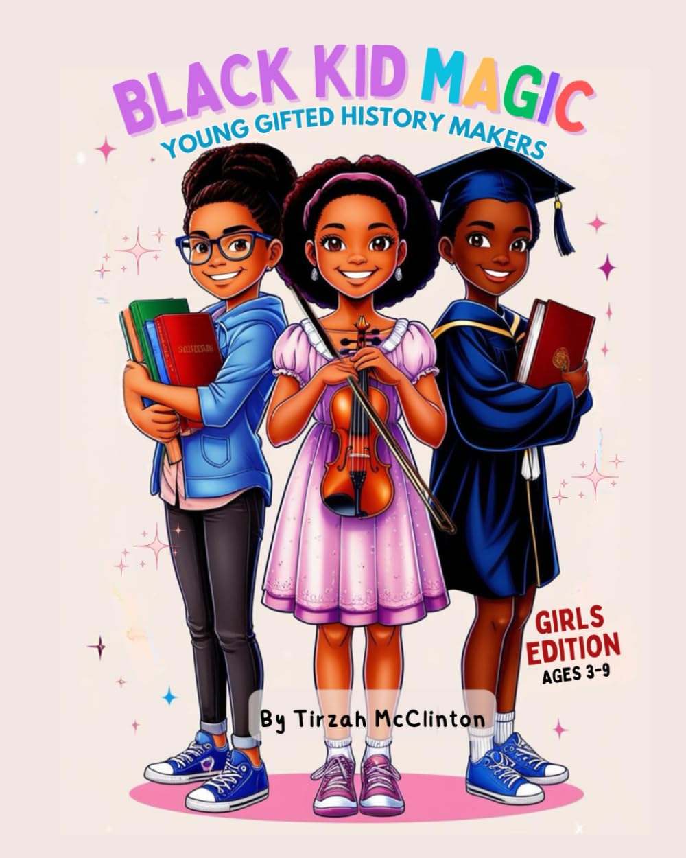 Black Kid Magic: Young, Gifted History Makers, Girls Edition Novels & Short Stories