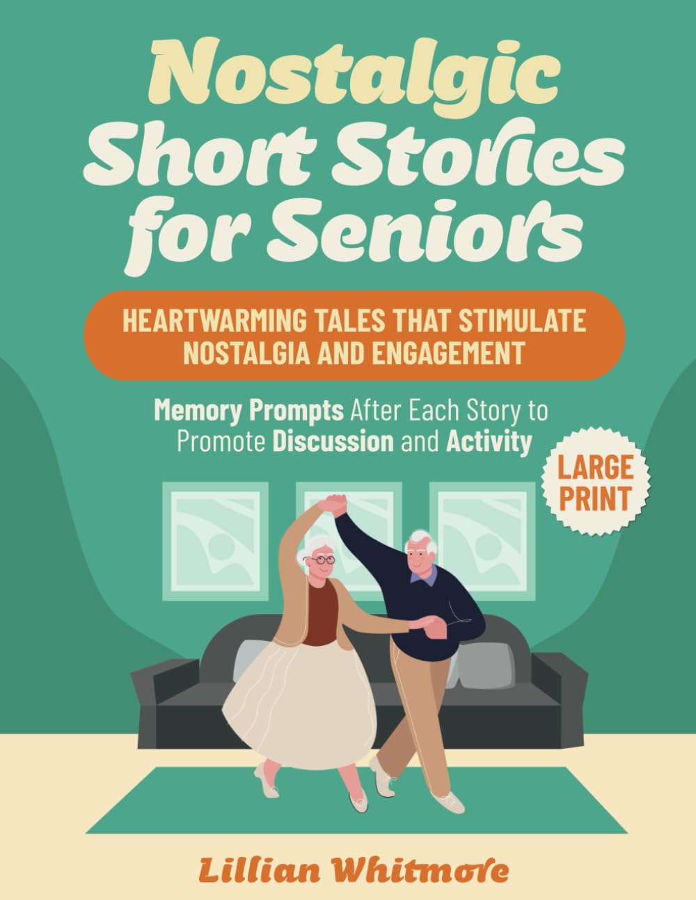 Nostalgic Short Stories for Seniors: Heartwarming Tales that Stimulate Nostalgia and Engagement – Memory Prompts After Each Story to Promote Discussion and Activity - Large Print Medicine