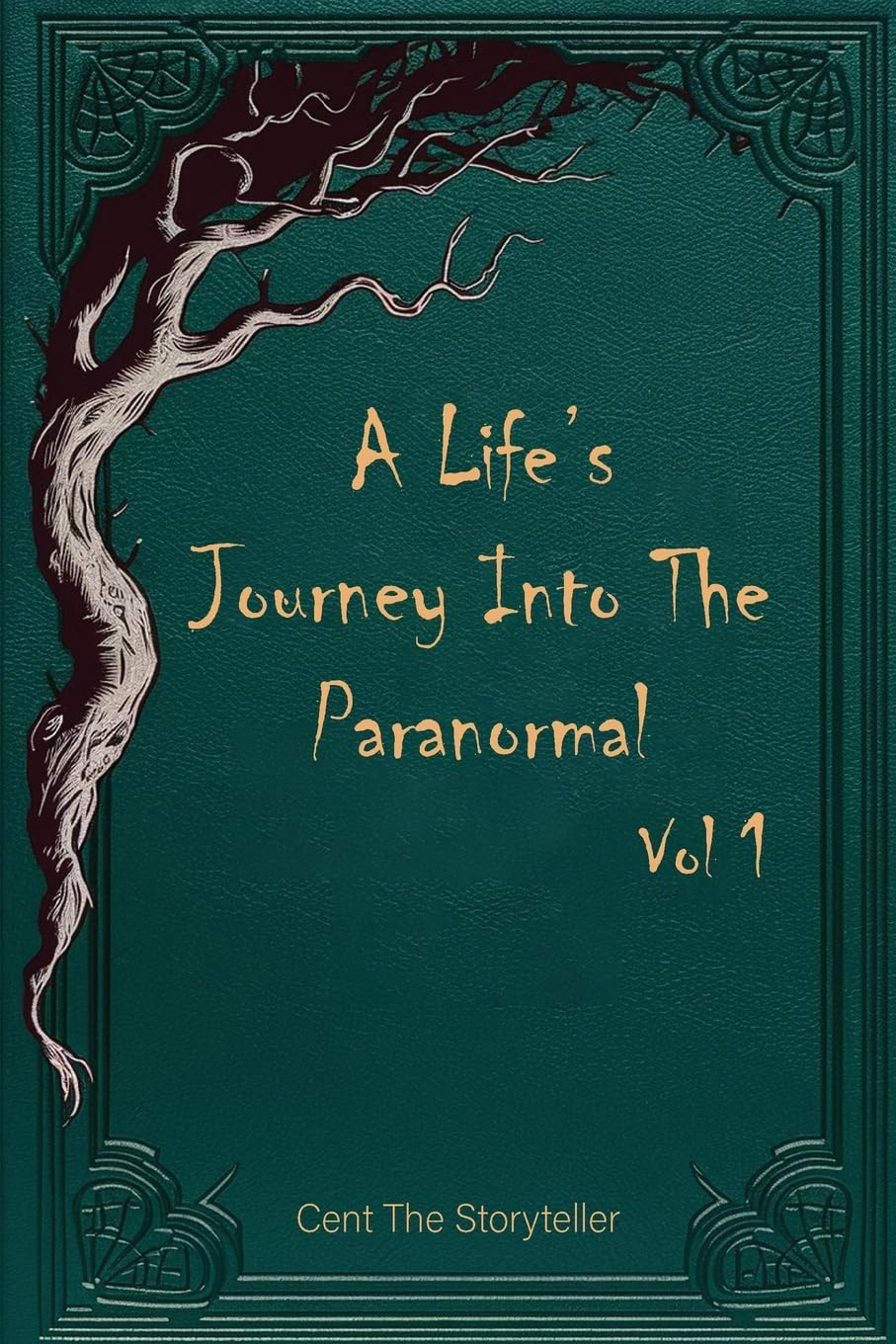 A Life's Journey Into The Paranormal: Vol 1 Art & Literature