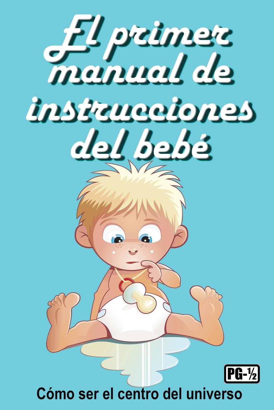 El primer manual de instrucciones del bebé Leisure, Home & Garden