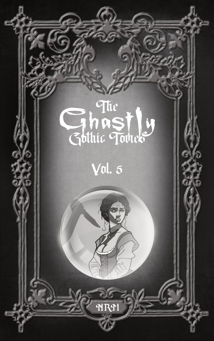 The Ghastly Gothic Tomes Vol. 5 Classics