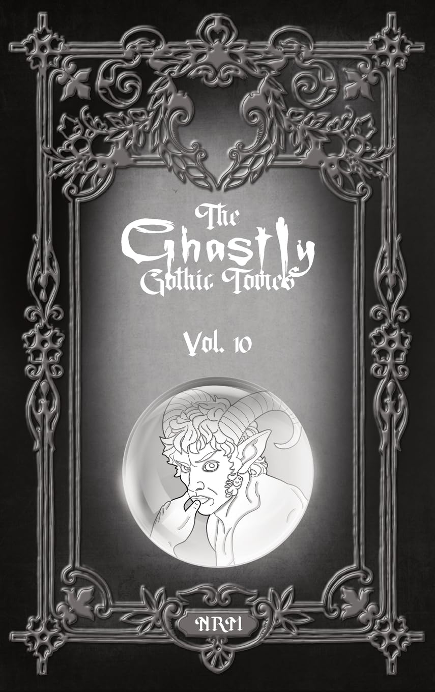 The Ghastly Gothic Tomes Vol. 10 Classics
