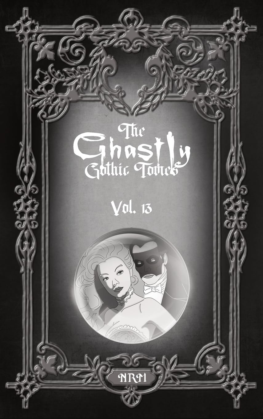 The Ghastly Gothic Tomes Vol. 13 Classics