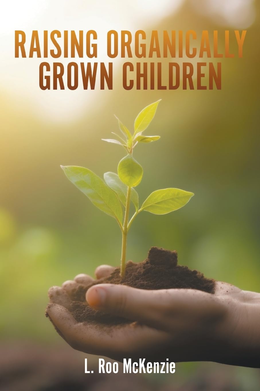 Raising Organically Grown Children Parents & Children