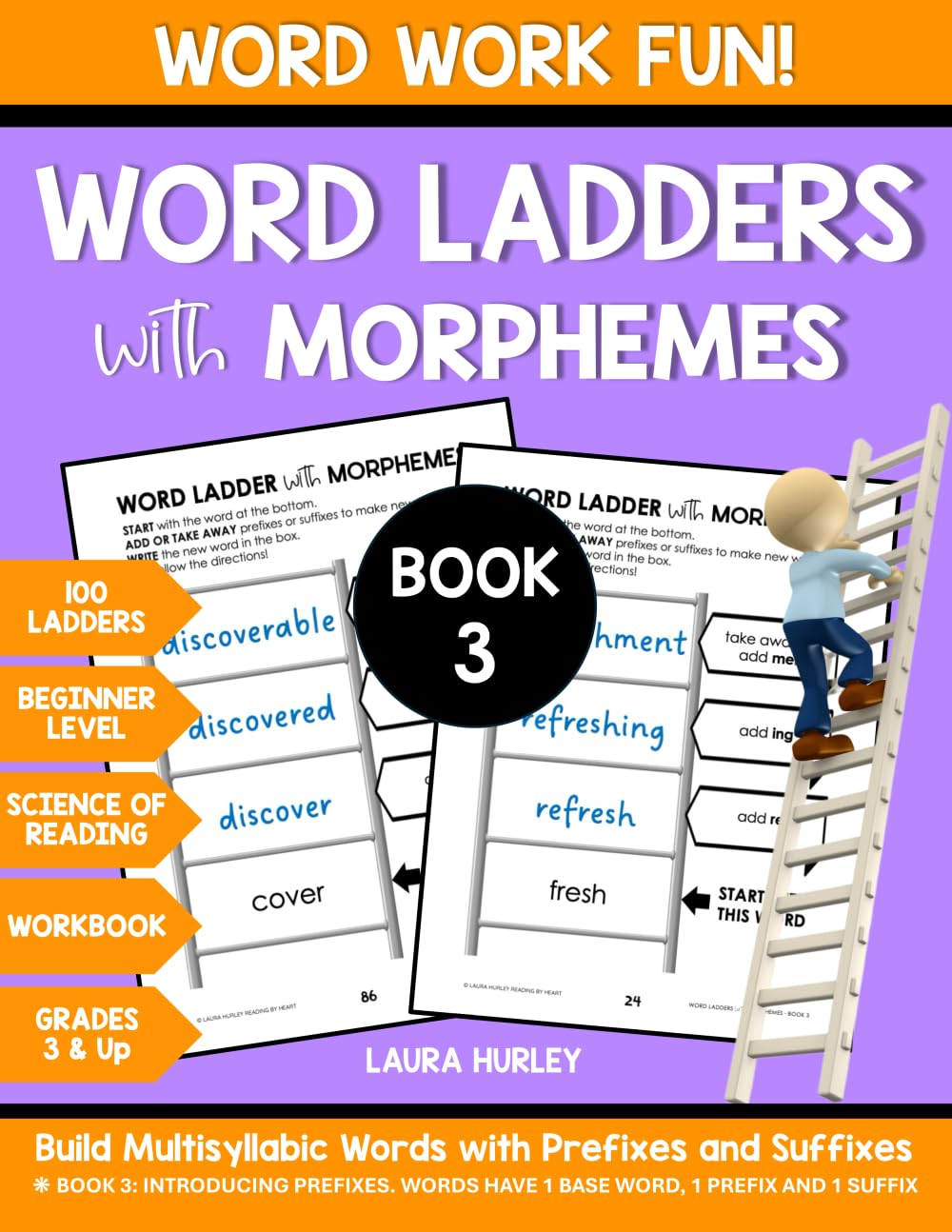 Word Ladders with Morphemes Book 3: Word Work Fun - Build Multisyllabic Words with Prefixes and Suffixes - Science of Reading Workbook - 100 Ladders - Grades 3 & Up - Beginner Level Learning & Reference