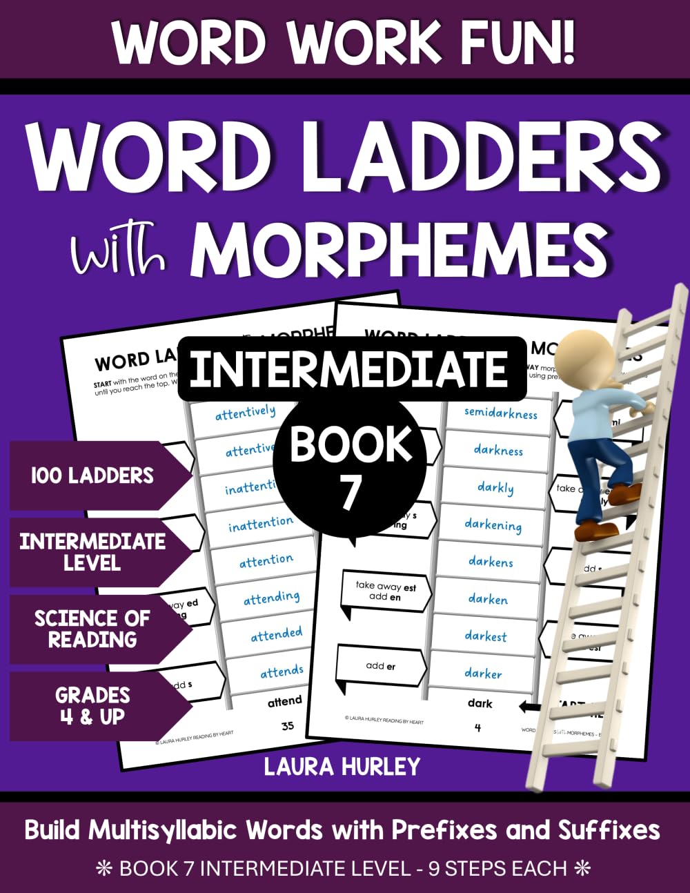 Word Ladders with Morphemes Book 7: Word Work Fun - Build Multisyllabic Words with Prefixes and Suffixes - Science of Reading Workbook - 100 Ladders - Grades 4 & Up – Intermediate Level Learning & Reference
