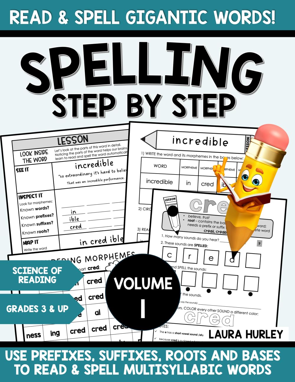 Spelling Step by Step: Using Prefixes, Suffixes, Roots and Bases to Spell Multisyllabic Words; Upper Grades 3-7 Middle School Science of Reading Morphology Workbook 202 pages - Scaffolded Support Education & Training