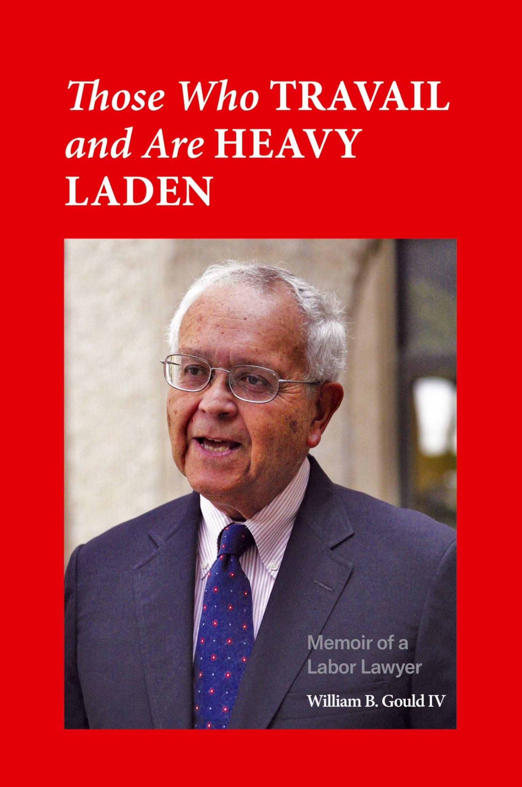 Those Who Travail and Are Heavy Laden Law