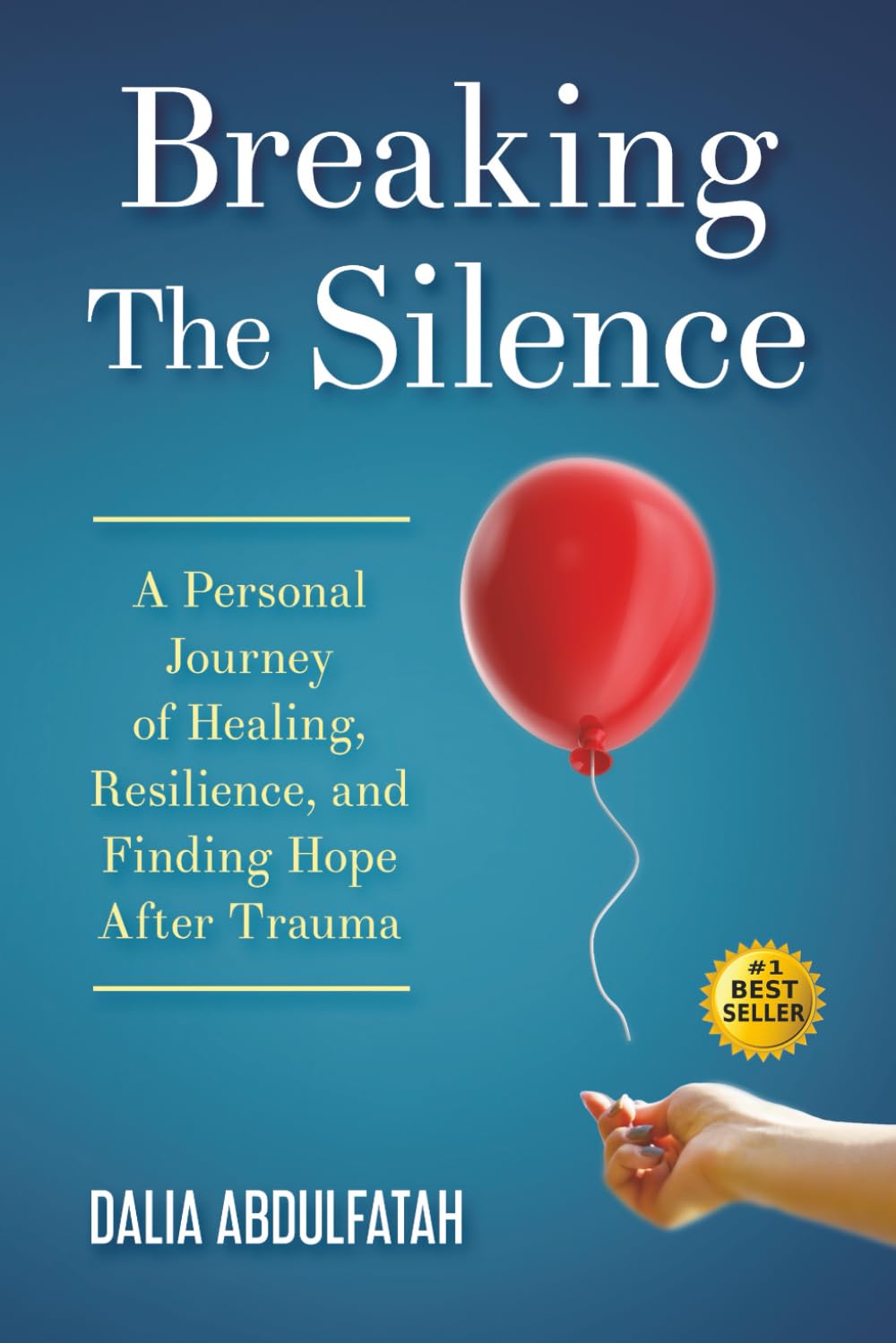 Breaking The Silence: A Personal Journey of Healing, Resilience, and Finding Hope After Trauma Death & Mourning