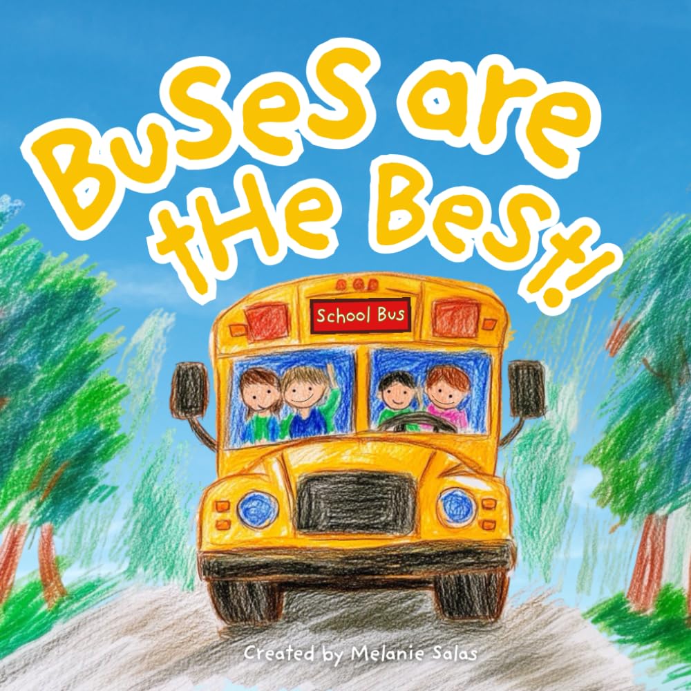 Buses are the Best!: I’m Excited to Ride the School Bus, A School Bus Book for Kids Non-fiction