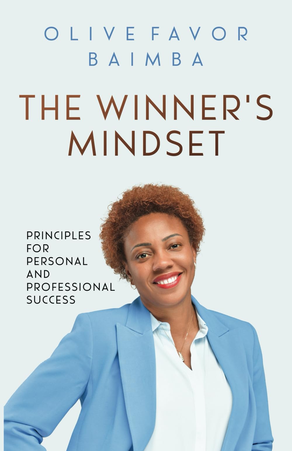 The Winner's Mindset: Principles for Personal and Professional Success book
