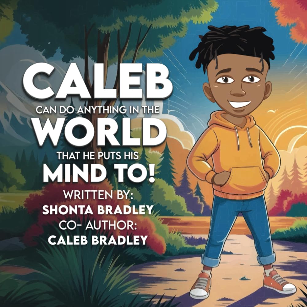 Caleb: Can Do Anything In The World That He Puts His Mind To Non-fiction