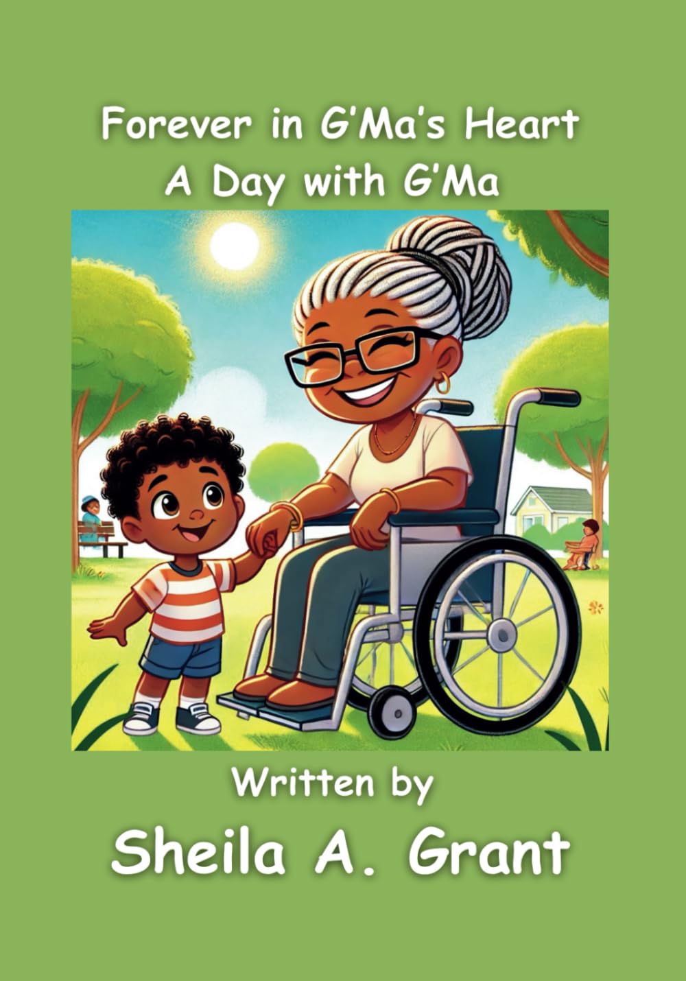 Forever in G'Ma's Heart: A Day with G'Ma Non-fiction