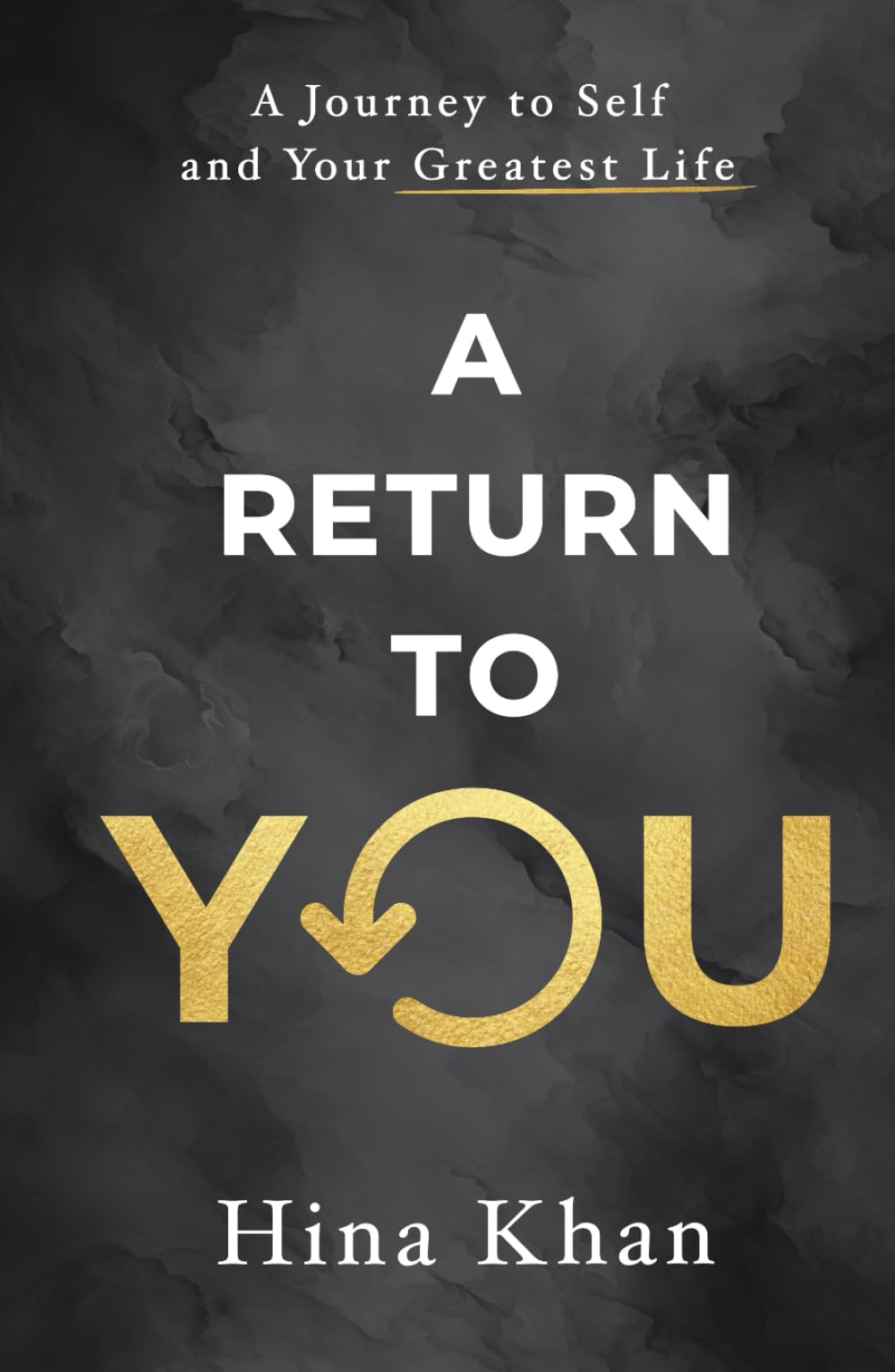 A Return to YOU: A Journey to Self and Your Greatest Life Business, Finance & Career