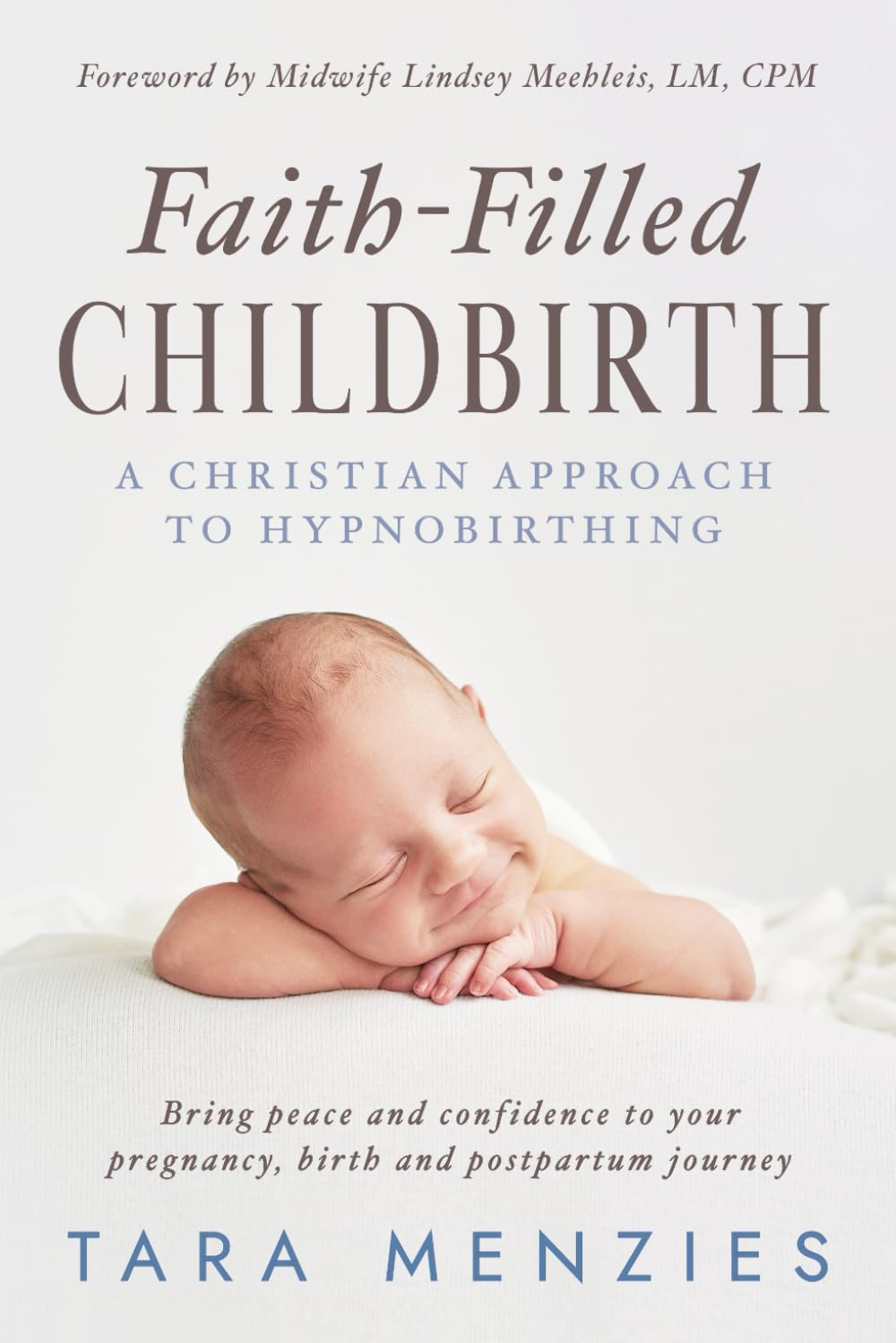 Faith-Filled Childbirth: A Christian Approach to Hypnobirthing Medicine