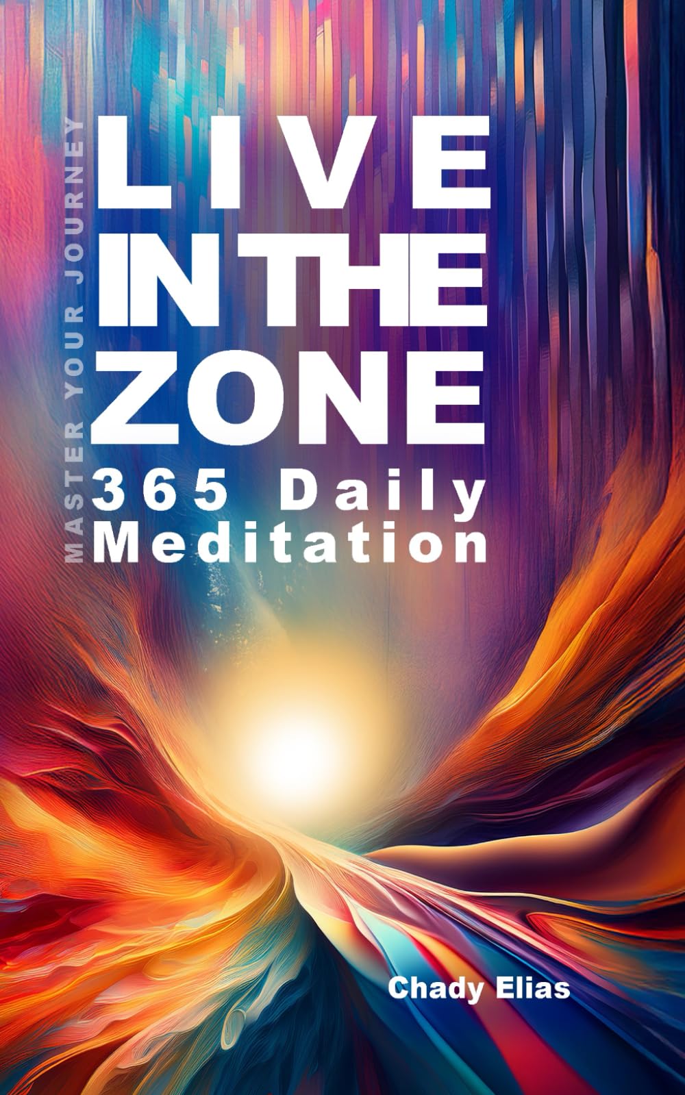 LIVE IN THE ZONE: 365-Day Meditation Journey Lifestyle