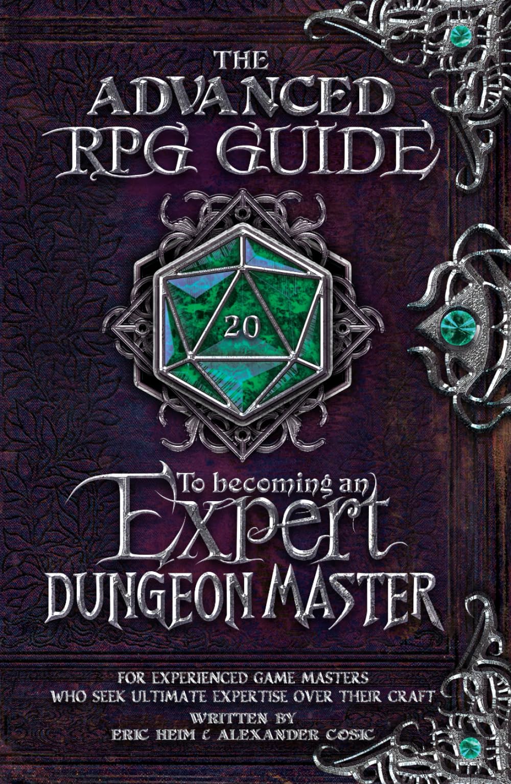 The Advanced RPG Guide to Becoming an Expert Dungeon Master: For Experienced Game Masters Who Seek Ultimate Expertise Over Their Craft (Advanced RPG Guides) Dragons & Creatures
