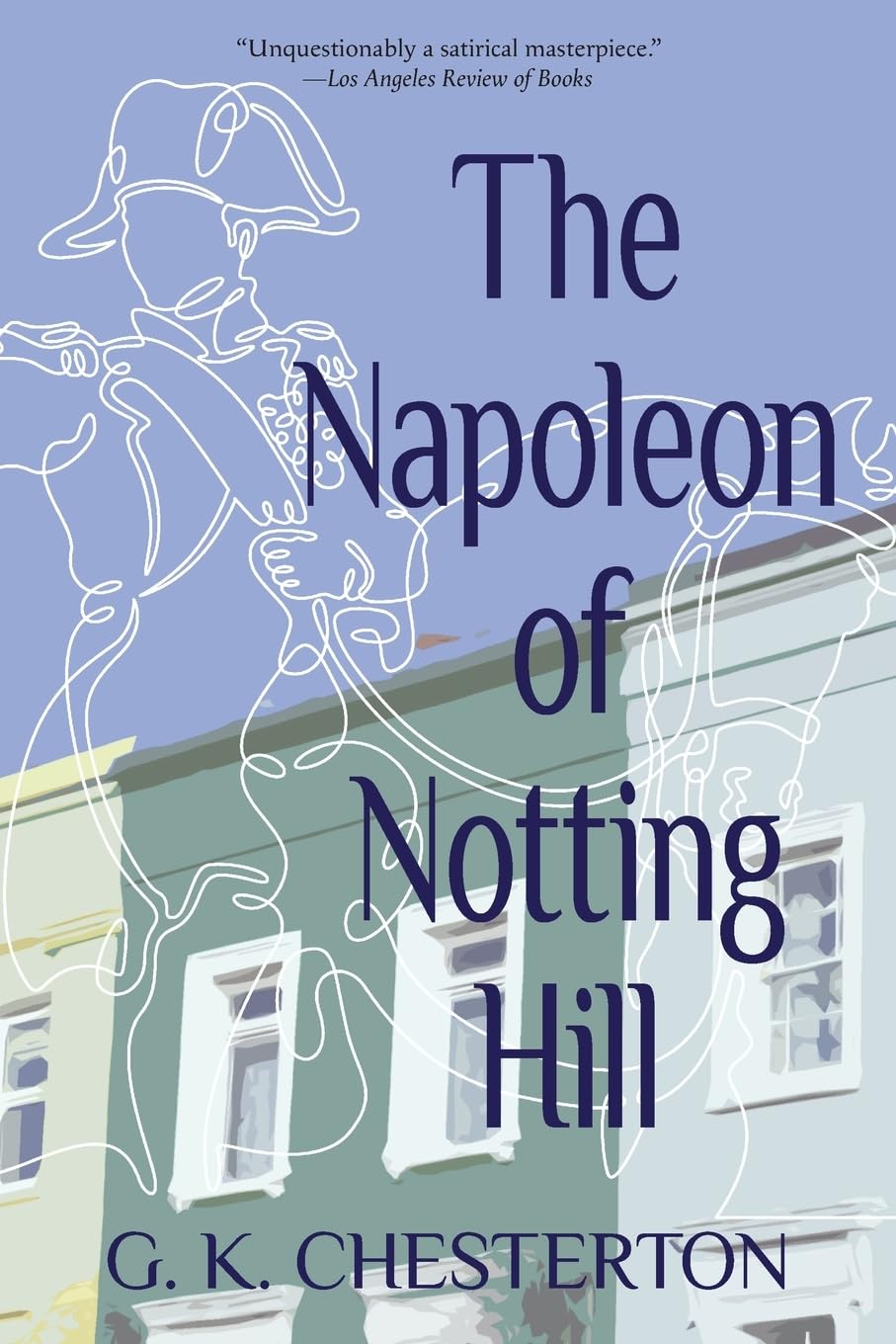 The Napoleon of Notting Hill (Warbler Classics Annotated Edition) Classics