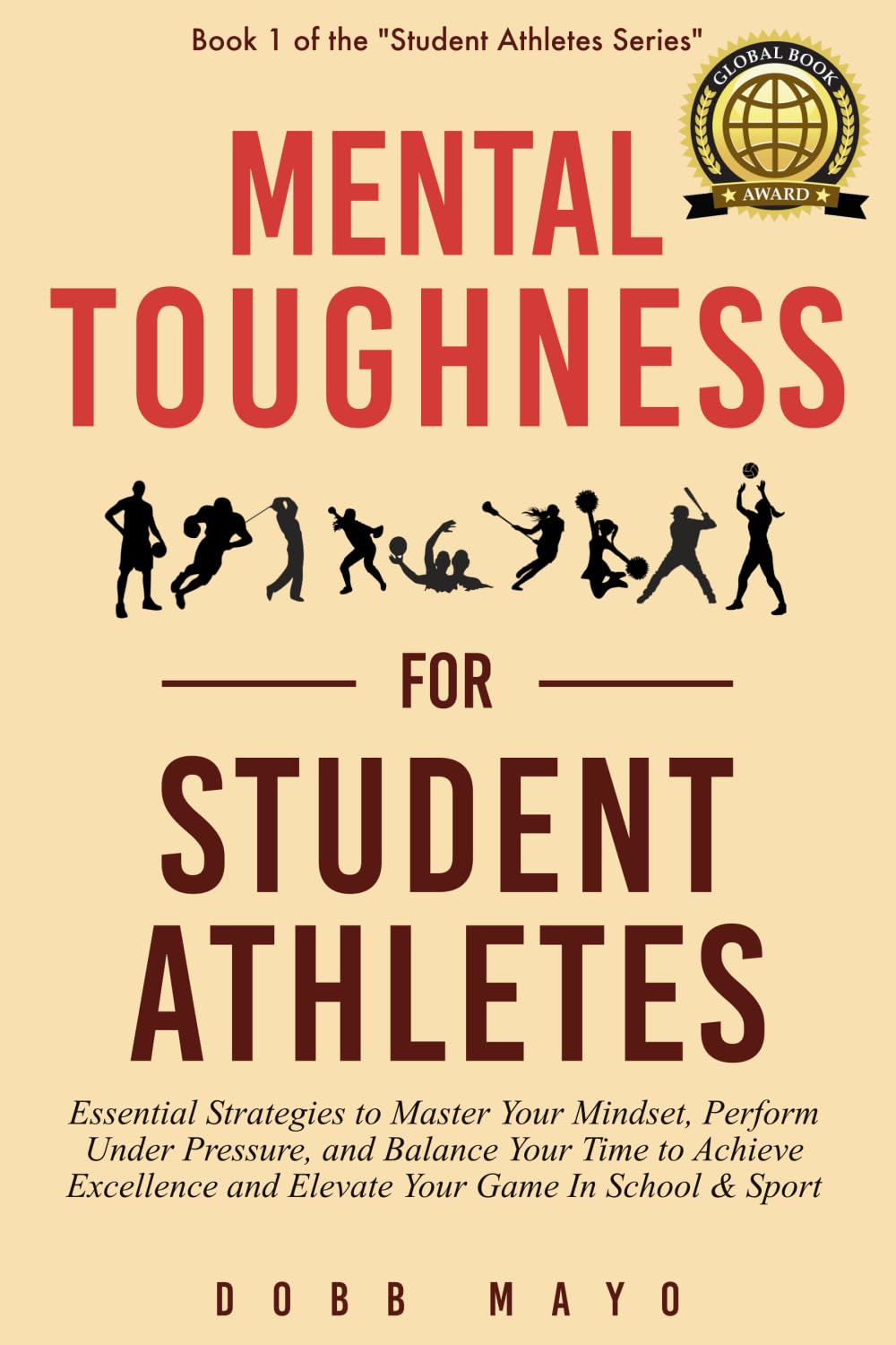 Mental Toughness for Student-Athletes: Essential Strategies to Master Your Mindset, Perform Under Pressure, and Balance Your Time to Achieve ... & Sport (Student-Athlete Series, Band 1) Leisure & Fun