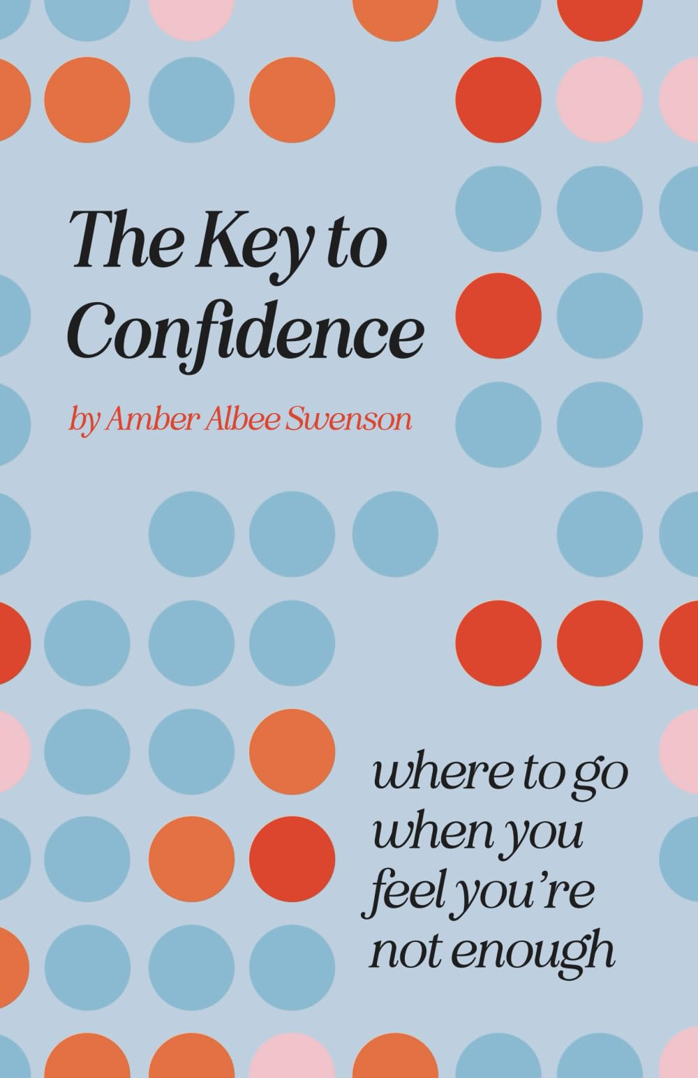 The Key to Confidence: Where to Go When You Feel You’re Not Enough Religion & Esotericism