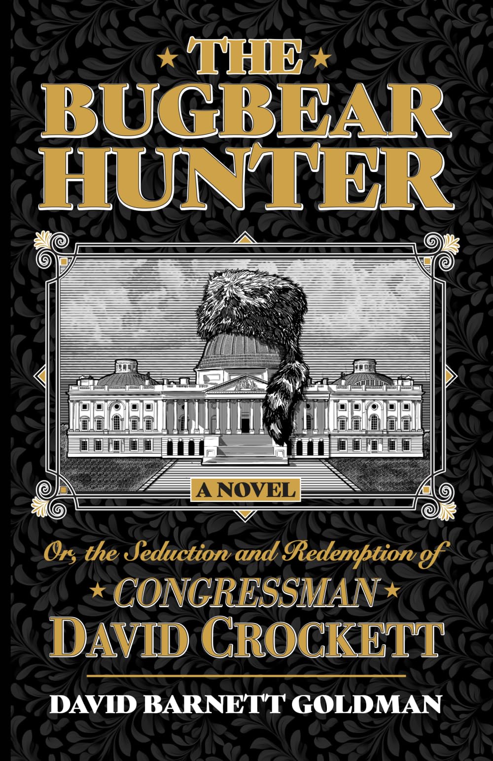 The Bugbear Hunter or the Seduction and Redemption of Congressman David Crockett Action & Adventure