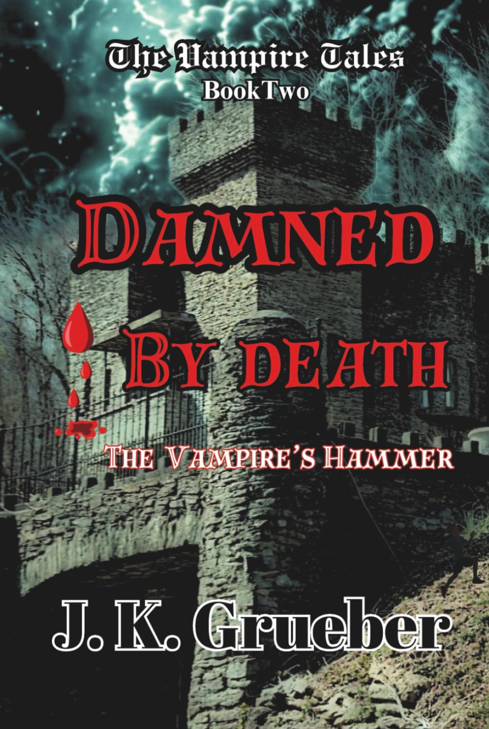 Damned By Death: The Vampire's Hammer (The Vampire Tales, Band 2) Vampires & Bit-Lit