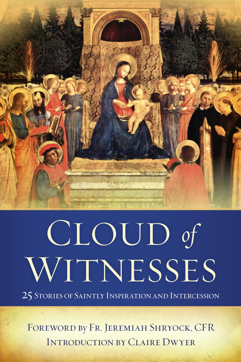 Cloud of Witnesses: 25 Stories of Saintly Inspiration and Intercession Religion & Esotericism