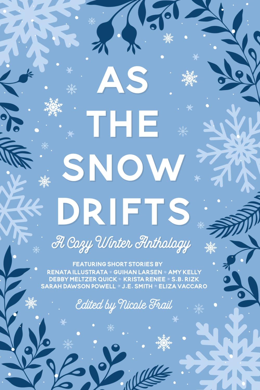 As the Snow Drifts: A Cozy Winter Anthology (&You Anthologies) Contemporary literature