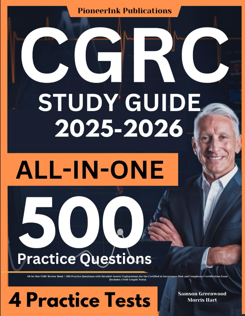 CGRC Study Guide: All-In-One CGRC Review Book + 500 Practice Questions with Detailed Answer Explanations for the Certified in Governance Risk and ... Exam (Includes 4 Full-Length Tests) Computer Science