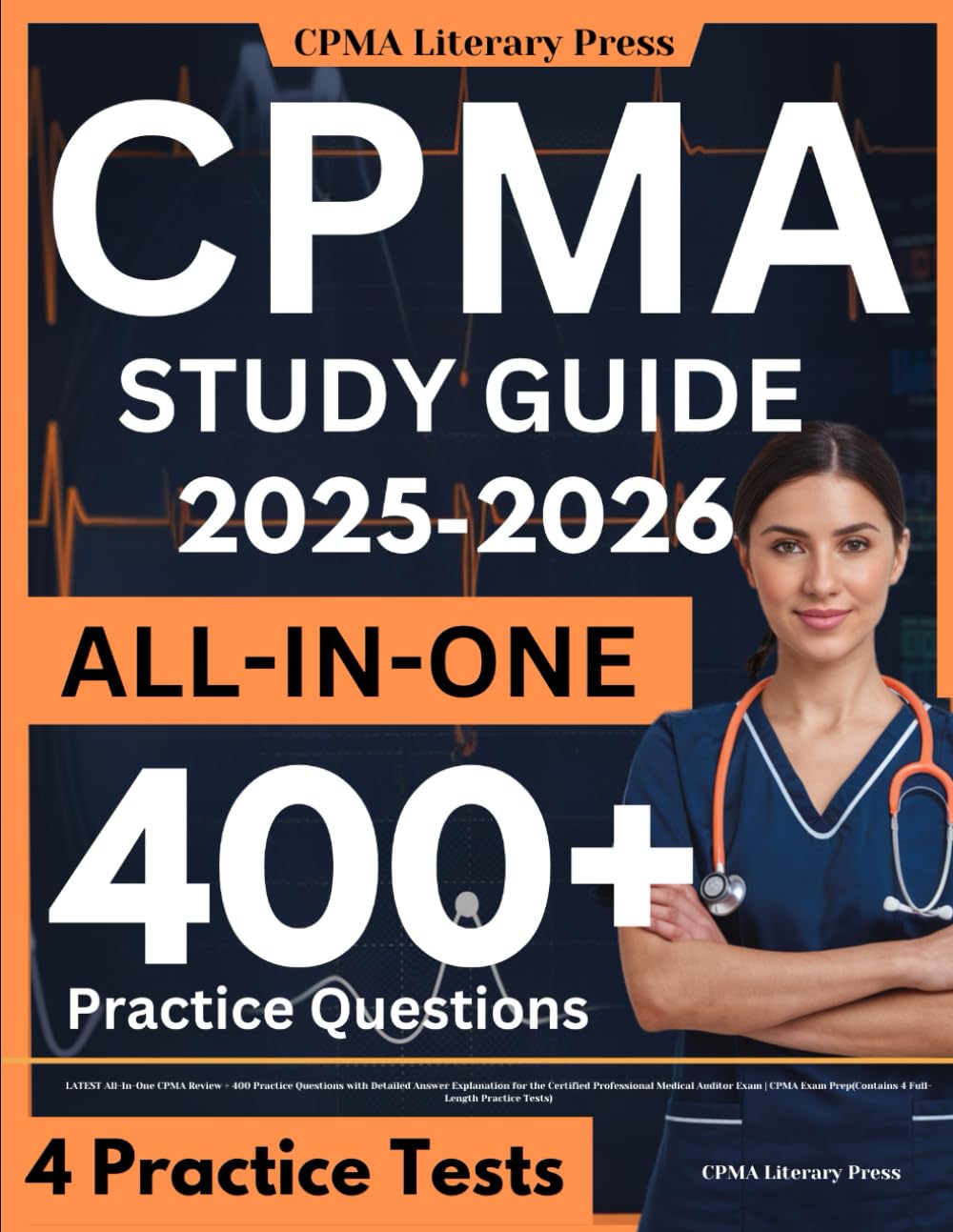 CPMA Study Guide: LATEST All-In-One CPMA Review + 400 Practice Questions with Detailed Answer Explanation for the Certified Professional Medical ... Prep(Contains 4 Full-Length Practice Tests) Medicine