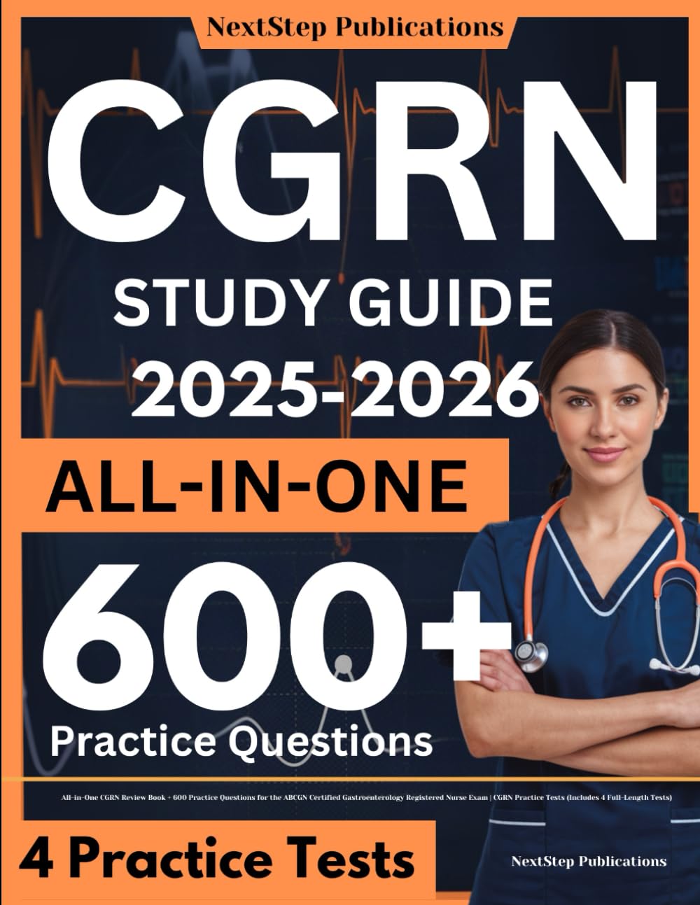 CGRN Study Guide: All-in-One CGRN Review Book + 600 Practice Questions for the ABCGN Certified Gastroenterology Registered Nurse Exam | CGRN Practice Tests (Includes 4 Full-Length Tests) Medicine