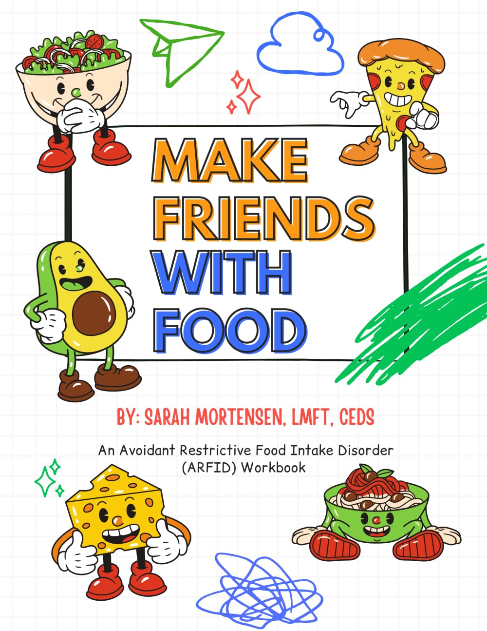 Make Friends with Food: An Avoidant Restrictive Food Intake Disorder (ARFID) Workbook Health, Nutrition & Fitness