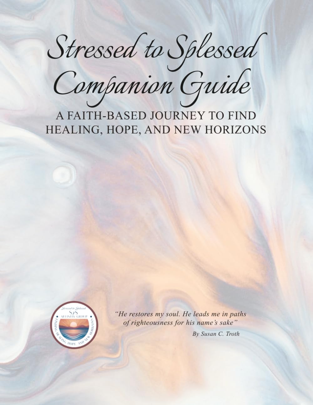 Stressed to Splessed | Companion Guide: A faith-based journey to find healing, hope, and new horizons Medicine