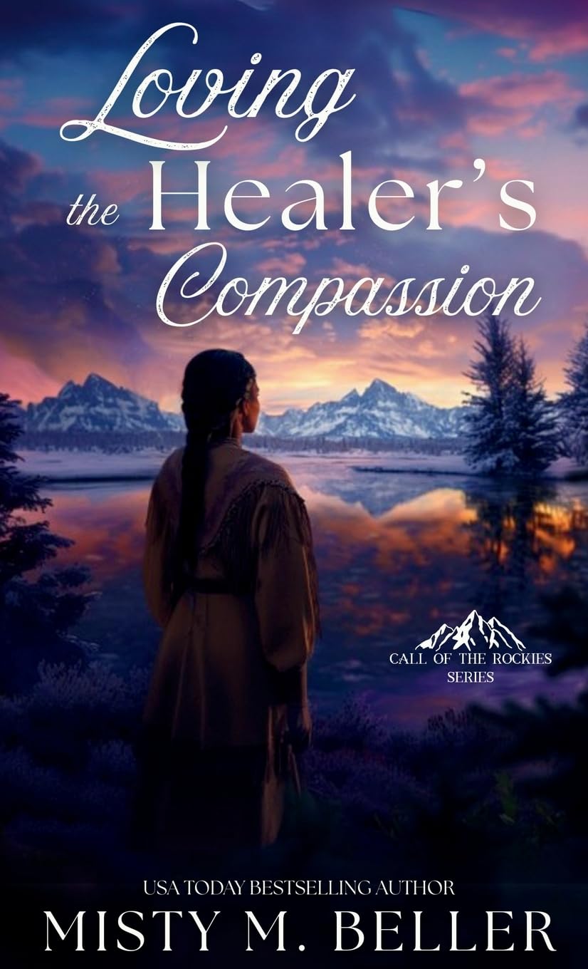 Loving the Healer's Compassion (Call of the Rockies, Band 2) Contemporary literature
