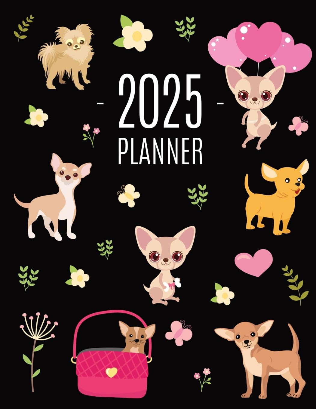 Chihuahua Planner 2025: Cute Year Organizer with Tiny Dogs: For an Easy Overview of All Your Appointments! Beautiful Puppy Scheduler: January-December (12 Months) Pets