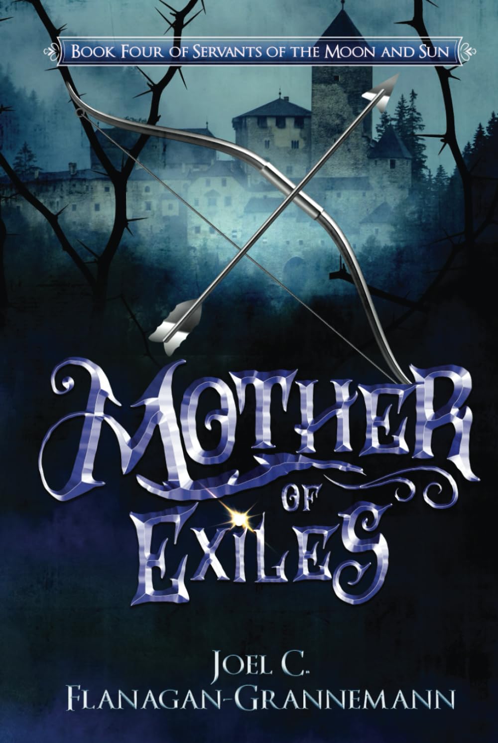 Mother of Exiles: The Epic Fantasy Adventure of a Prodigal Son Returning to the Exile Forest (Servants of the Moon and Sun, Band 4) Action & Adventure